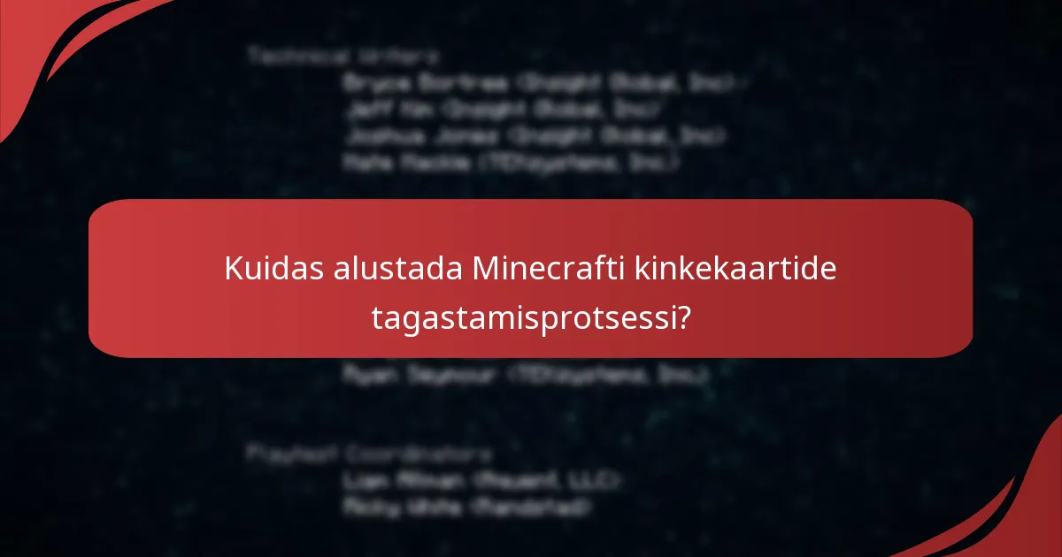 Kuidas alustada Minecrafti kinkekaartide tagastamisprotsessi?