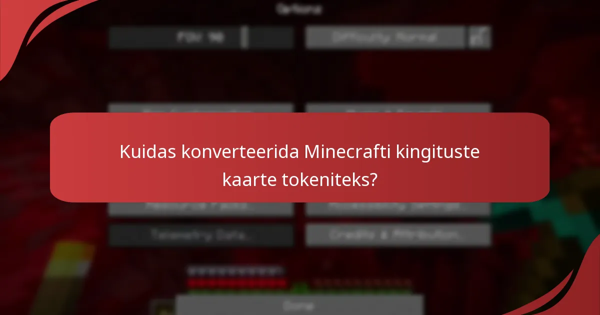 Kuidas konverteerida Minecrafti kingituste kaarte tokeniteks?