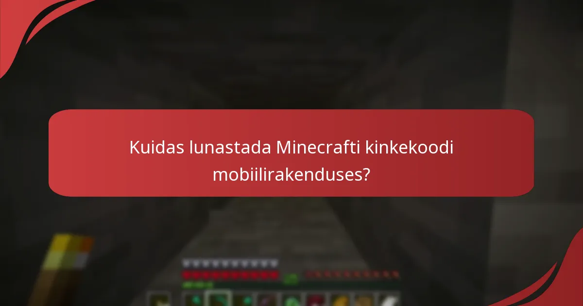 Millised on piirkondlikud piirangud Minecrafti kinkekoodide lunastamisel?