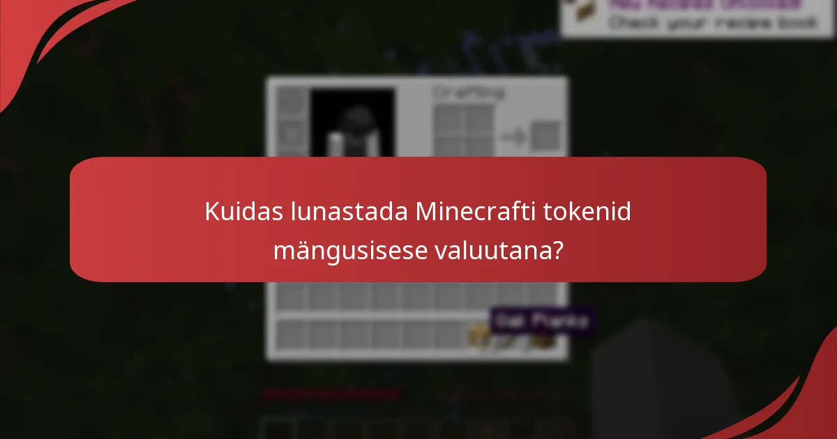 Kuidas lunastada Minecrafti tokenid mängusisese valuutana?