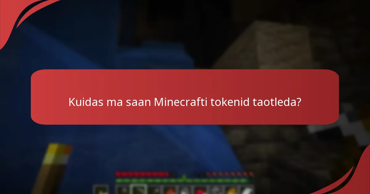 Kuidas ma saan Minecrafti tokenid taotleda?