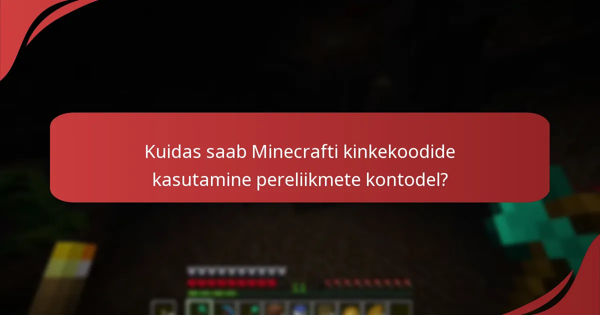 Millised on protsessid mitme Minecrafti kinkekoodi lunastamiseks?