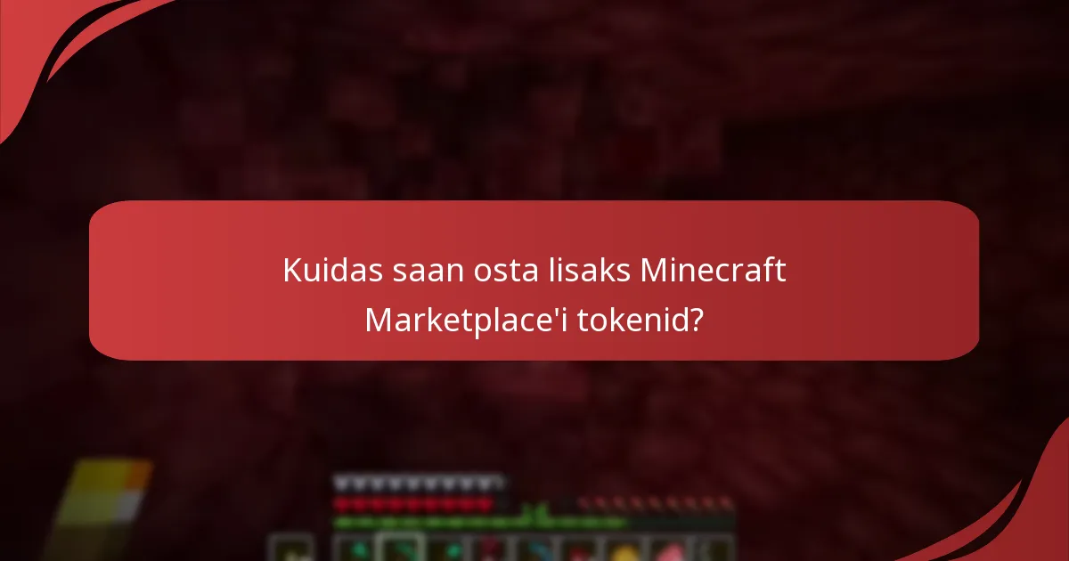 Millised on hulgihankimise võimalused Minecraft Marketplace'i tokenite jaoks?