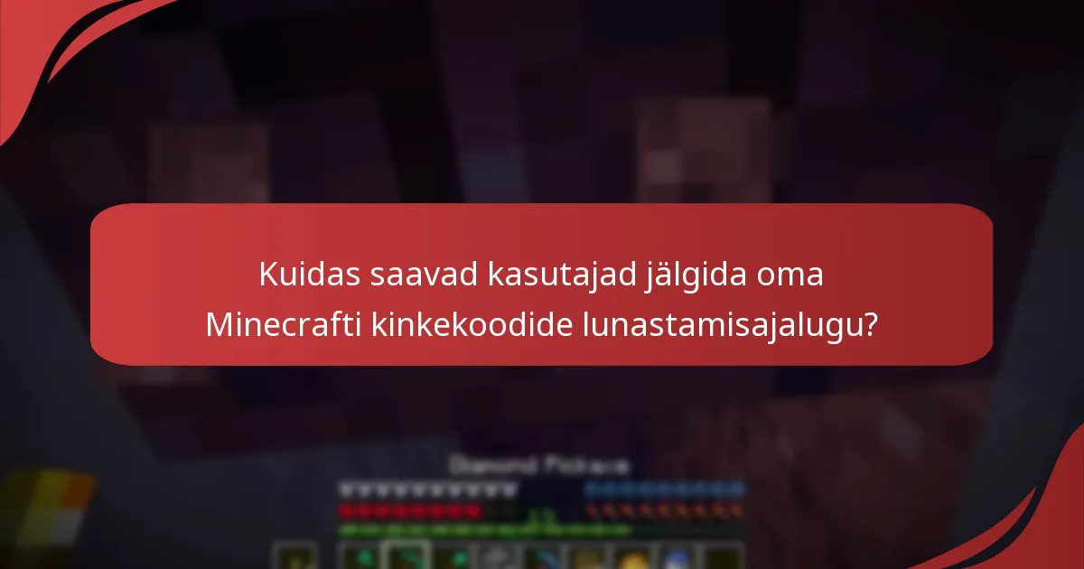 Kuidas saavad kasutajad jälgida oma Minecrafti kinkekoodide lunastamisajalugu?