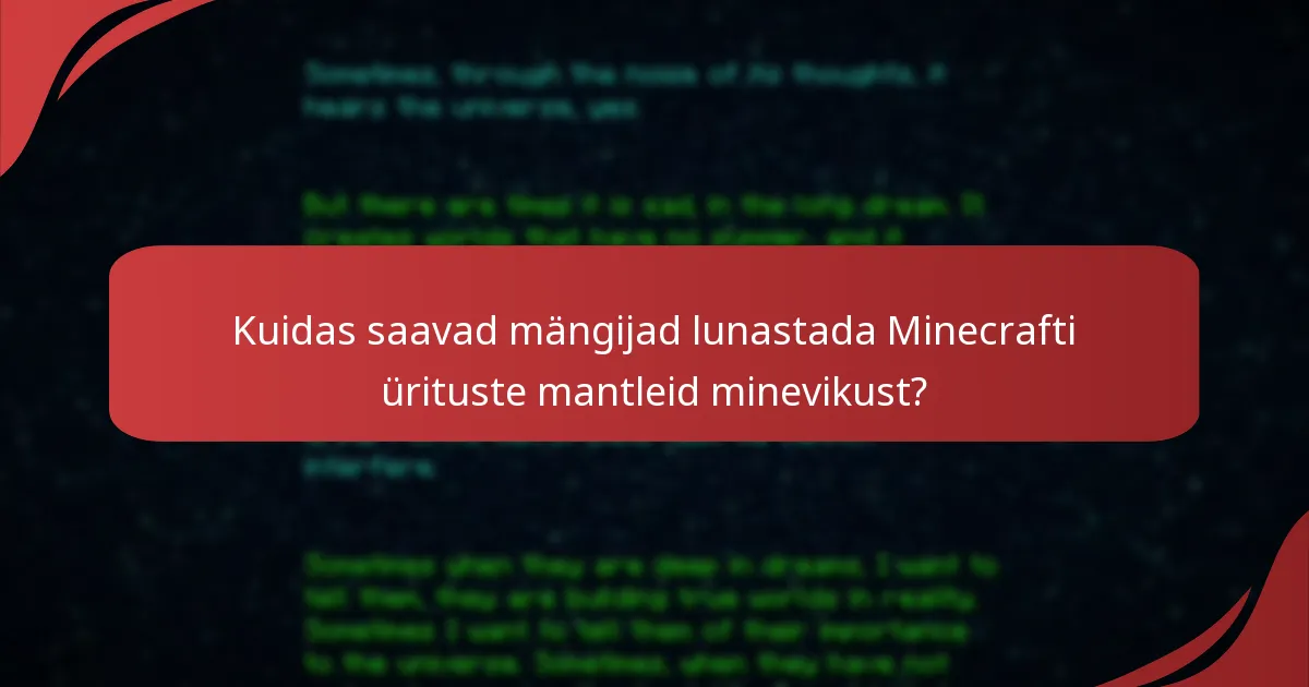 Kuidas saavad mängijad lunastada Minecrafti ürituste mantleid minevikust?