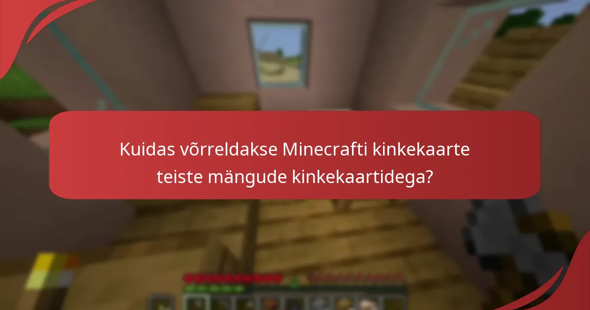 Millised on Minecrafti kinkekaartide ülekandmise piirangud?
