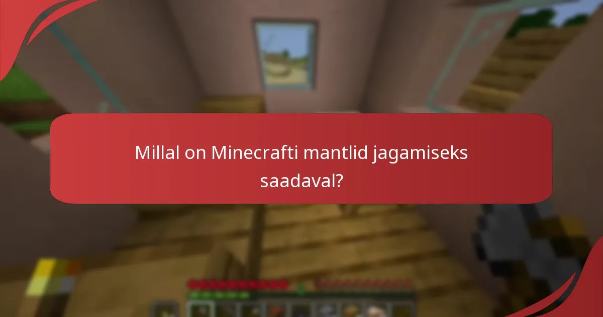 Millised on sobivuse kriteeriumid Minecrafti mantli saamiseks?