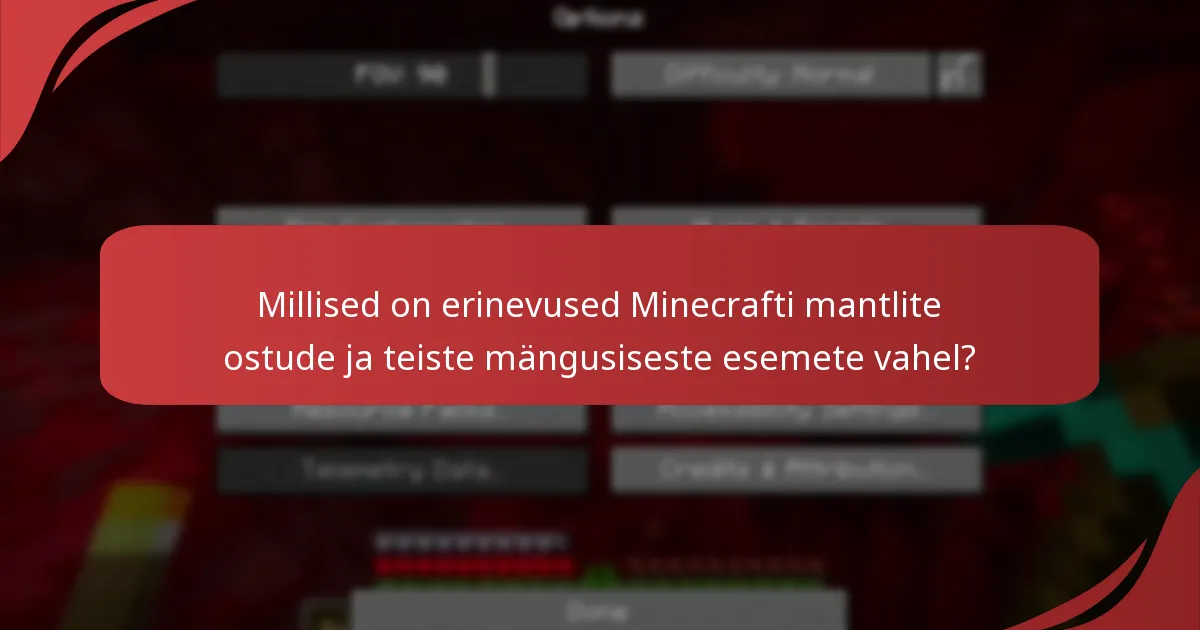 Millised on erinevused Minecrafti mantlite ostude ja teiste mängusiseste esemete vahel?