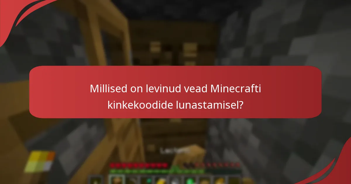 Millised on levinud vead Minecrafti kinkekoodide lunastamisel?