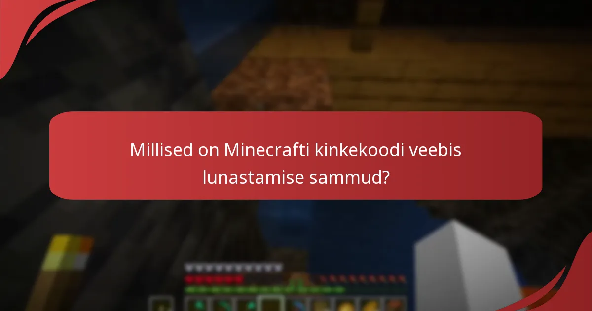 Millised on parimad tavad Minecrafti kinkekoodide lunastamiseks?