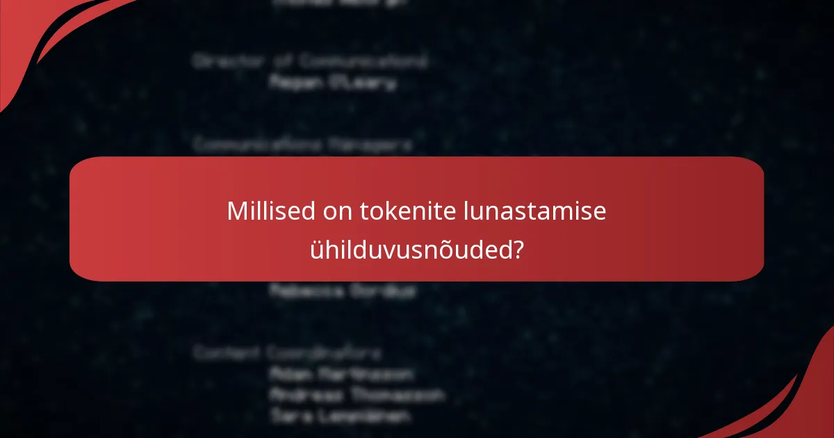 Millised on tokenite lunastamise ühilduvusnõuded?