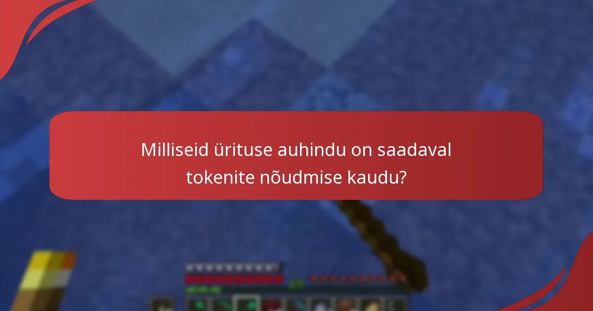 Kuidas võrreldakse Minecrafti tokenite nõudmisi teiste mängusiseste auhindadega?