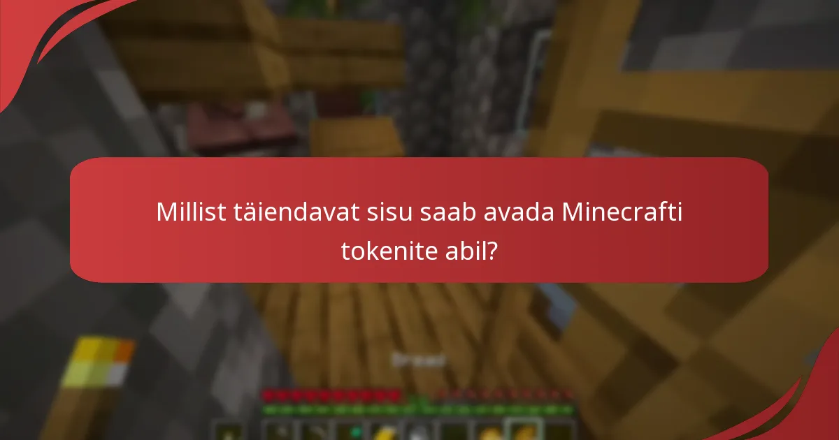Millist täiendavat sisu saab avada Minecrafti tokenite abil?
